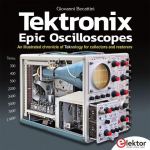 Tektronix Epic Oscilloscopes: An illustrated chronicle of Teknology for collectors and restorers, Tektronix Epic Oscilloscopes: An illustrated chronicle of Teknology for collectors and restorers