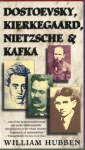 Dostoevsky, Kierkegaard, Nietzsche & Kafka, Dostoevsky, Kierkegaard, Nietzsche & Kafka