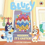 Bluey: Hooray, Its Easter!: A Lift-the-Flap Book, Bluey: Hooray, Its Easter!: A Lift-the-Flap Book