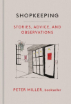 Shopkeeping: Stories, Advice, and Observations, Shopkeeping: Stories, Advice, and Observations