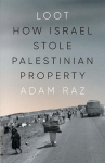 Loot: How Israel Stole Palestinian Property, Loot: How Israel Stole Palestinian Property