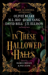 In These Hallowed Halls: A Dark Academic Anthology, In These Hallowed Halls: A Dark Academic Anthology