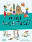 Mini Architects: 20 projects inspired by the great architects, Mini Architects: 20 projects inspired by the great architects