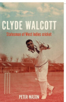 Clyde Walcott: Statesman of West Indies cricket, Clyde Walcott: Statesman of West Indies cricket