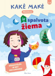 Kakė Makė ir spalvota žiema. Mažyliams. Užduotėles ir net 300 lipdukų, Kakė Makė ir spalvota žiema. Užduotėlės ir net 300 lipdukų