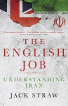 English Job: Understanding Iran and Why It Distrusts Britain
