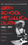 Birth School Metallica Death: 1983-1991 Main, Volume I