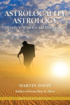 Astrolocality Astrology: A Guide to What it is and How to Use it 2nd Revised edition