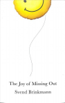 Joy of missing out, the art of self-restraint in an age of excess