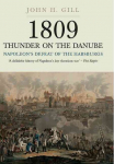 1809 Thunder on the Danube: Napoleon's Defeat of the Hapsburgs, Volume I: Napoleon's Defeat of the Habsburg, Vol I