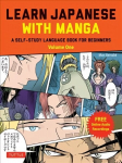 Learn Japanese with Manga Volume One: A Self-Study Language Book for Beginners - Learn to read, write and speak Japanese with manga comic strips! (free online audio), Volume 1