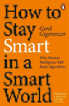 How to Stay Smart in a Smart World: Why Human Intelligence Still Beats Algorithms