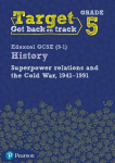 Target Grade 5 Edexcel Gcse (9-1) History Superpower Relations and the Cold War 1941-91 Workbook