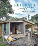 Retreats for the Soul: Sustainable and Stylish Hideaways and Havens UK edition