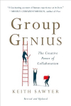 Group Genius (Revised Edition): The Creative Power of Collaboration Revised edition