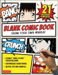Blank Comic Book: Draw Your Own Manga! Sketchbook Journal Notebook (With 21 Different Templates and Flexible Trace & Paste Speech Balloons)