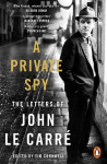 Private Spy: The Letters of John le Carre 1945-2020