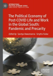 Political Economy of Post-COVID Life and Work in the Global South: Pandemic and Precarity 1st ed. 2022