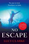 No Escape: A Gripping Thriller with a Killer Twist edition