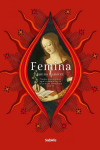 Femina. Naujas pasakojimas apie viduramžius ir i&scaron; istorijos i&scaron;brauktas moteris, Femina. Naujas pasakojimas apie viduramžius ir i&scaron; istorijos i&scaron;brauktas moteris
