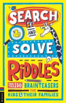 Search and Solve Riddles: More than 150 cryptic brainteasers for riddle-loving kids and their families, Search and Solve Riddles: More than 150 cryptic brainteasers for riddle-loving kids and their families