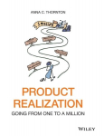 Product Realization: Going from One to a Million, Product Realization: Going from One to a Million