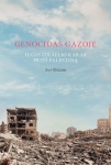 Genocidas Gazoje. Ilgas Izraelio karas prie&scaron; Palestiną, Genocidas Gazoje. Ilgas Izraelio karas prie&scaron; Palestiną