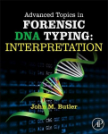 Advanced Topics in Forensic DNA Typing: Interpretation, Advanced Topics in Forensic DNA Typing: Interpretation