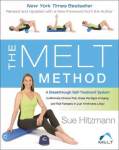 MELT Method: A Breakthrough Self-Treatment System to Eliminate Chronic Pain, Erase the Signs of Aging, and Feel Fantastic in Just 10 Minutes a Day!
