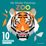 My Sticker Paintings: Zoo: 10 Magnificent Paintings