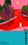 Sputnik Sweetheart: a deluxe gift edition of Murakami's masterful tale of unrequited love