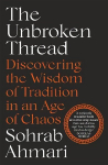 Unbroken Thread: Discovering the Wisdom of Tradition in an Age of Chaos