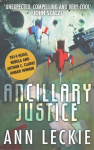 Ancillary Justice: The Hugo, Nebula And Arthur C. Clarke Award Winner