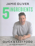 5 Ingredients - Quick & Easy Food: Jamie's most straightforward book