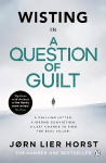 Question of Guilt: The heart-pounding novel from the No. 1 bestseller now a major BBC4 show