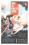From the Ruins of Empire: The Revolt Against the West and the Remaking of Asia