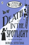 Death in the Spotlight: A Murder Most Unladylike Mystery