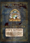 Compleat Ankh-Morpork: the essential guide to the principal city of Sir Terry Pratchett's Discworld, Ankh-Morpork