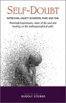 Self-Doubt: Depression, Anxiety Disorders, Panic and Fear - Threshold experiences, crises of the soul and healing on the anthroposophical path