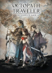 Octopath Traveler: The Complete Guide: The Complete Guide