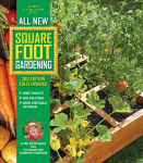 All New Square Foot Gardening, 3rd Edition, Fully Updated: MORE Projects - NEW Solutions - GROW Vegetables Anywhere Third Edition, New Edition, Volume 9