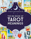 Big Book of Tarot Meanings: The Beginner's Guide to Reading the Cards
