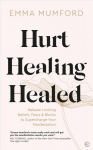 Hurt, Healing, Healed: Release Limiting Beliefs, Fears & Blocks to Supercharge Your Manifestation 0th New edition