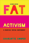 Fat Activism (Second Edition): A Radical Social Movement 2nd Revised edition