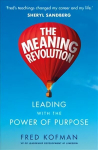The Meaning Revolution Leading with the Power of Purpose