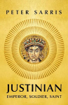 Justinian: Emperor, Soldier, Saint