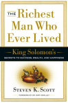 Richest Man Who Ever Lived: King Solomon's Secrets to Success, Wealth, and Happiness