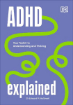 ADHD Explained: Your Toolkit to Understanding and Thriving
