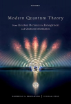 Modern Quantum Theory: From Quantum Mechanics to Entanglement and Quantum Information