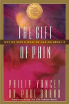 Gift of Pain: Why We Hurt and What We Can Do About It